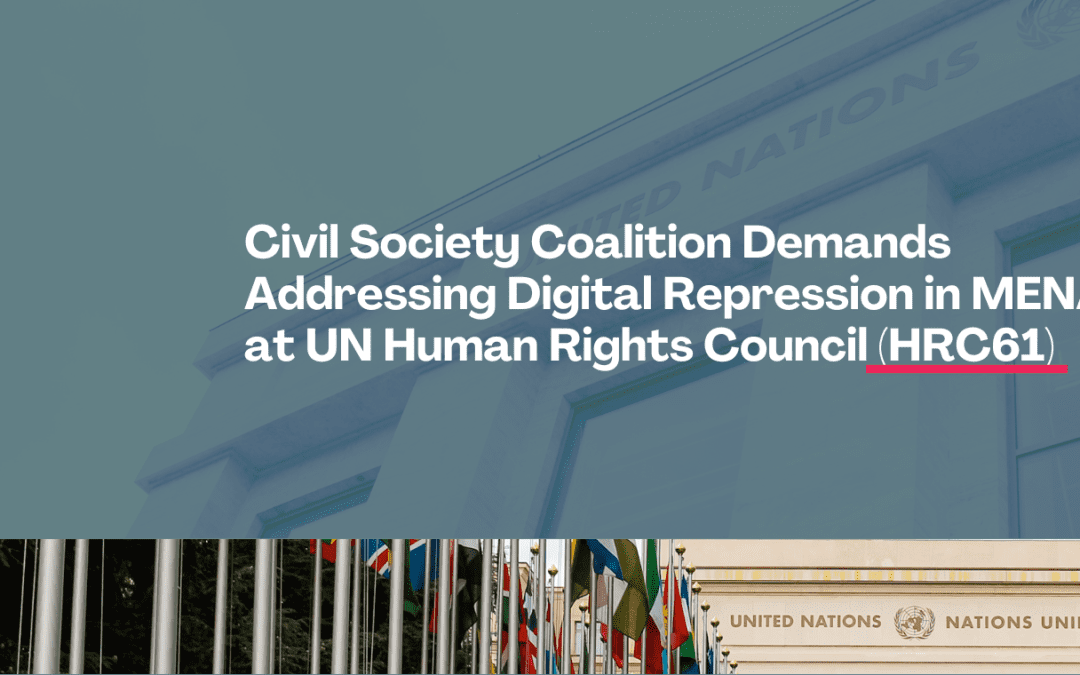 Civil Society Coalition Demands Addressing Digital Repression in MENA at UN Human Rights Council (HRC61)